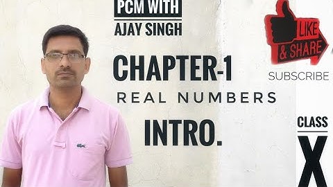 REAL NUMBERS | CHAPTER-1 | INTRODUCTION | CBSE CLASS-10 | MATHEMATICS |  PCM WITH AJAY SINGH