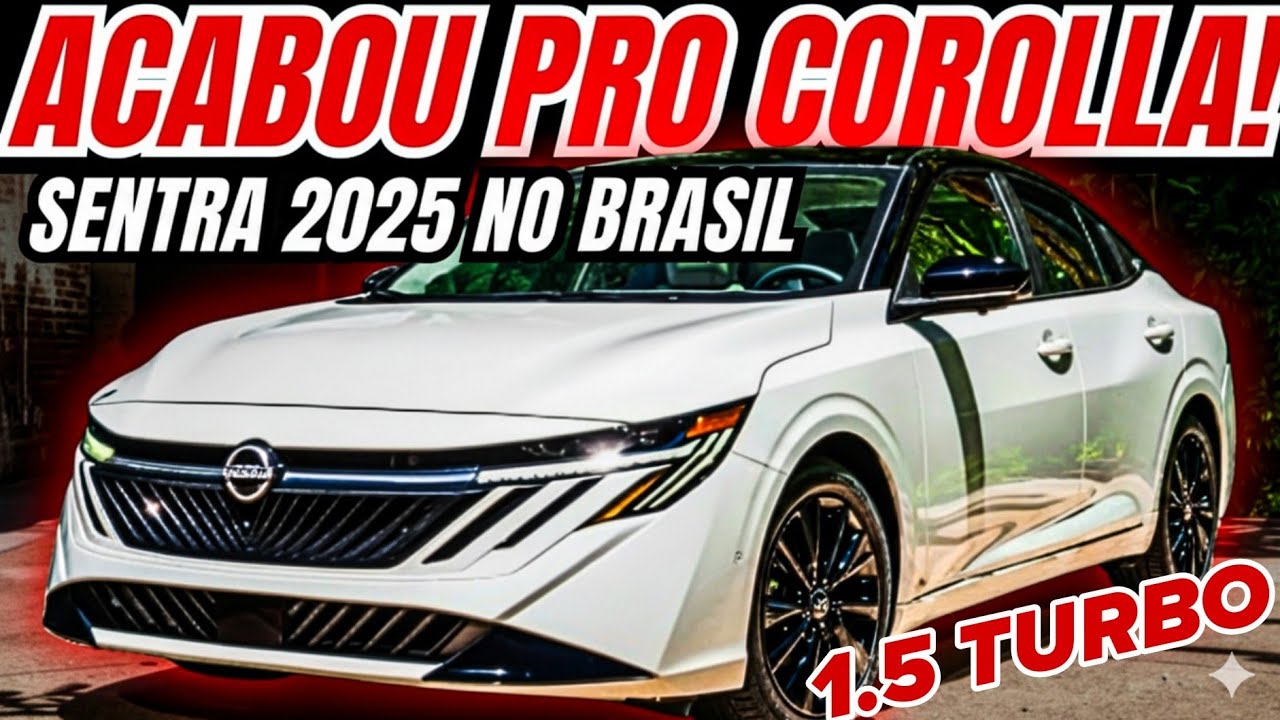 O Pesadelo Do Corolla Vem Aí! Novo Sentra 2025 Chega Com Preço Surpreendente E Motor Turbo No Br? 🔥