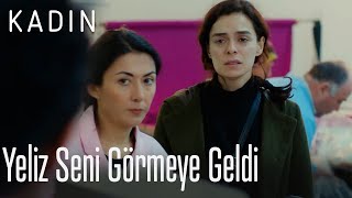 Yeliz Seni Görmeye Geldi - Kadın