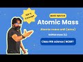 Atomic Mass, Atomic Mass Unit &amp; Unified Mass | Class 9 #atomicmassunit #science #ncertscience #study