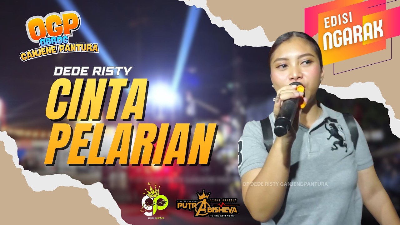 CINTA PELARIAN | VOC. DEDE RISTY | LIVE OBROG KELILING GANJENE PANTURA