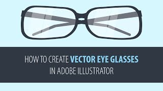 How to create Vector Eye Glasses | Adobe illustrator Tutorial