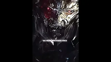 “We were brothers once” Optimus prime and megatron edit