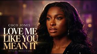 Coco Jones - LOVE ME LIKE YOU MEAN IT ❤️