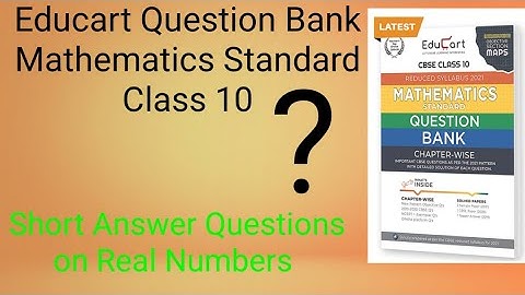 Educart Question Bank Book Mathematics Standard Class 10 Question solution ( Short Answer-I)