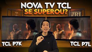 TCL P7K vs TCL P7L - Qual a diferença entre as TVs?