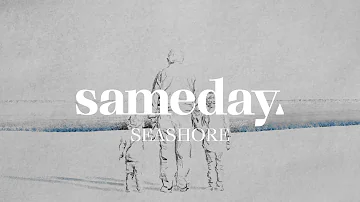 sameday - "Seashore" (Official Video)