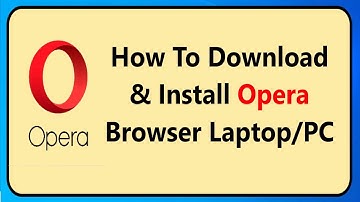 How To  Download Opera Browser in Windows |  how to install opera browser in laptop