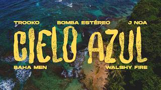 Bomba Estéreo, Trooko, Walshy Fire, J Noa, Baha Men - Cielo Azul Official Lyric Video