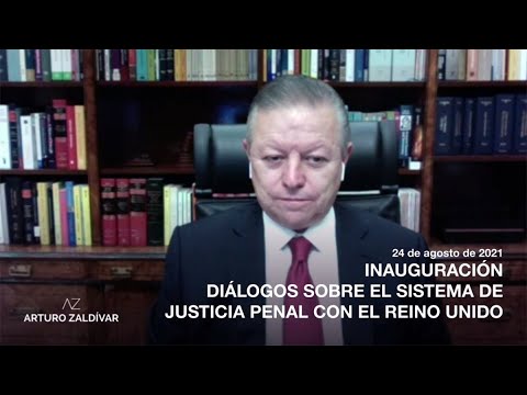 Diálogos sobre el Sistema de Justicia Penal con Reino Unido | MP Arturo Zaldívar