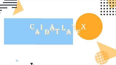 [LẦN ĐẦU VỚI LATEX] Cài đặt TEXLIVE 2020, TEXSTUDIO và trải nghiệm soạn thảo tài liệu với LATEX.