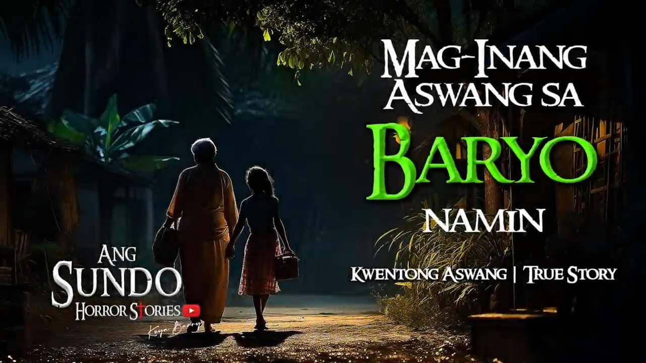 MAG INANG ASWANG SA BARYO NAMIN | Kwentong Aswang | True Story