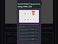 Social Media Popup hover Using Html &amp; CSS #skill #coding  #learnskillswithayush #codingpractices