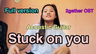 Stuck on you - 2gether the series - Full Guitar tutorial/jam/lyrics
