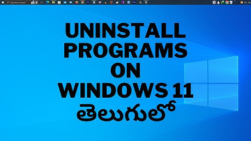 How to Uninstall Programs on Windows 11 In Telugu