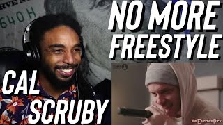 Cal Scruby - NO MORE FREESTYLE (Reaction)