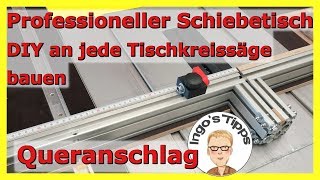 Schiebetisch Für Tischkreissäge Selber Bauen Queranschlag Bauen Und Einstellen Diy Teil 4 Ingostipps