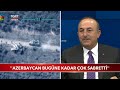 Bakan Çavuşoğlu: "Azerbaycan İsterse Gereğini Yaparız"