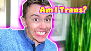 Am I Transgender?