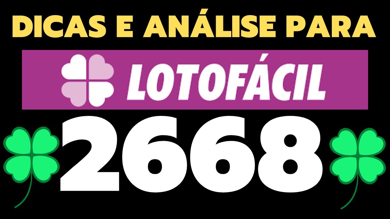 DICAS E ANÁLISE PARA LOTOFÁCIL 2668