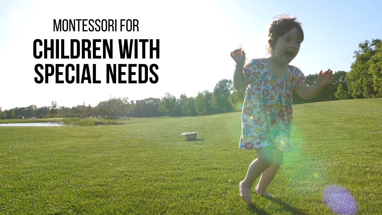 MONTESSORI FOR SPECIAL NEEDS CHILDREN - YouTube