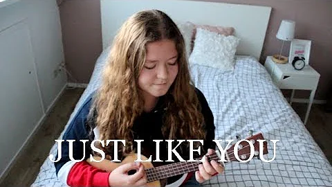 Just Like You - Louis Tomlinson Cover