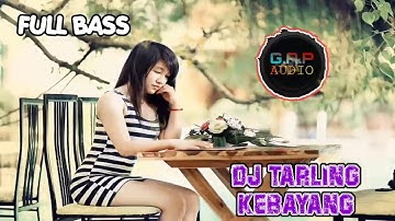 DJ TARLING LAWAS KEBAYANG [FULL BASS] [G.A.P AUDIO]