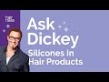 Ask Dickey! E28: Silicones In Hair Products