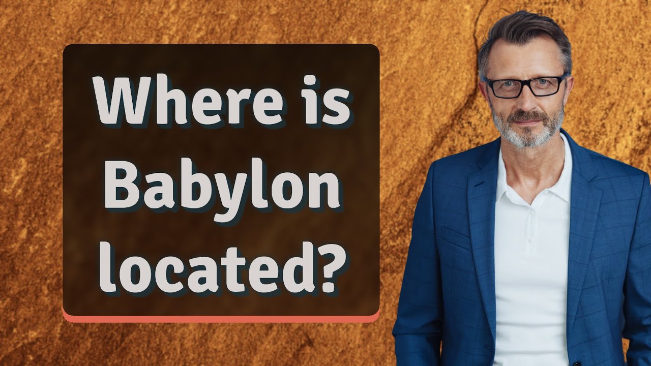 Where is Babylon located?