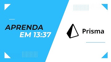 Aprenda em 13:37: Prisma