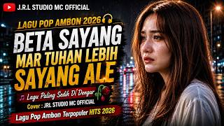 Beta Sayang Mar Tuhan Lebih Sayang Ale - Lagu Ambon Terbaru🎹 | Lagi Paling Sedih🥀 (Official Music)