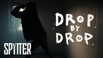 SPITTER - "Drop by Drop" (Official Music Video)