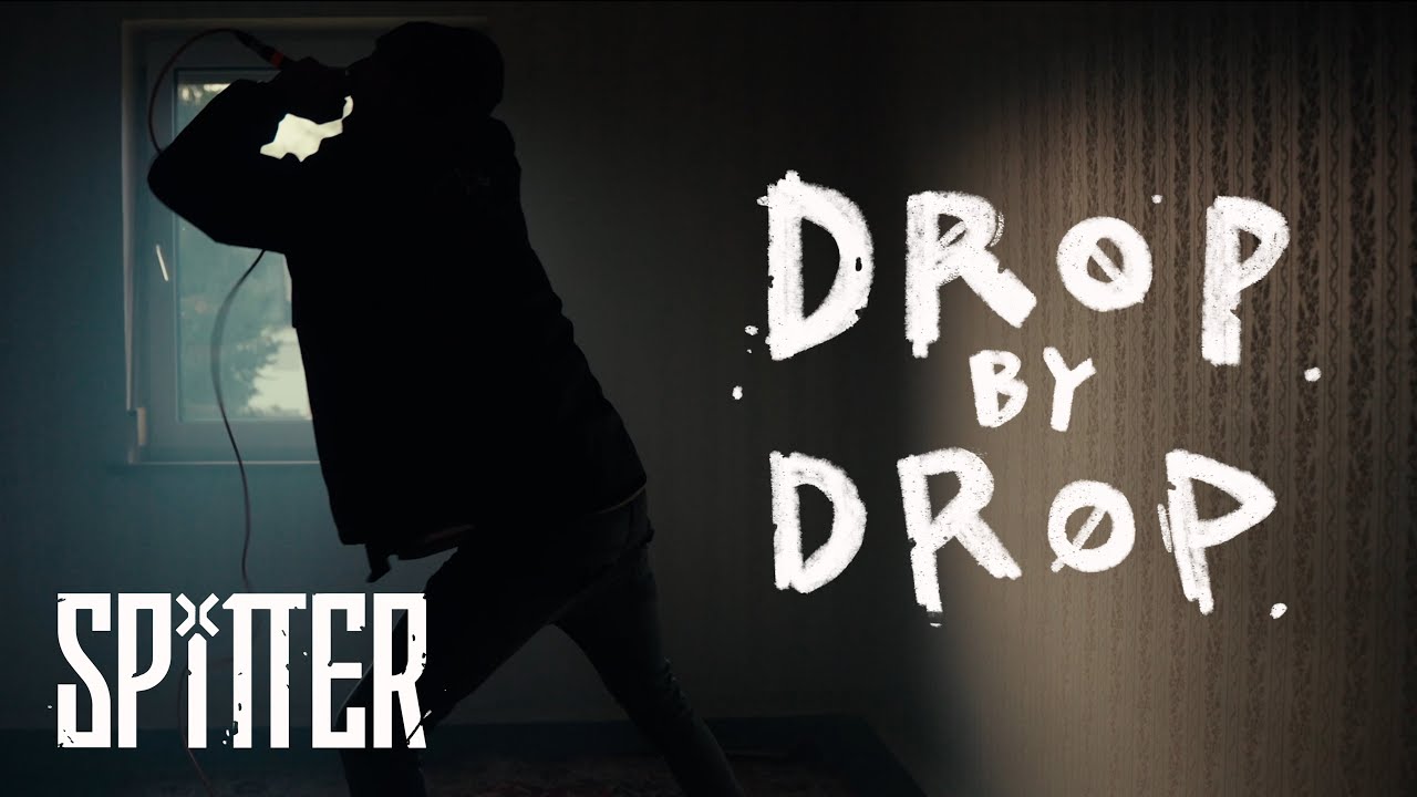 SPITTER - "Drop by Drop" (Official Music Video)