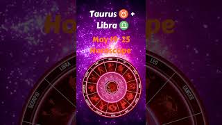 Taurus &amp; Libra Horoscope May 19–25 ⚠️ Important Weekly Message #taurus  #libra
