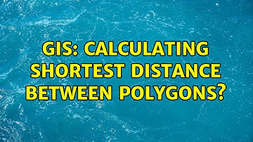 GIS: Calculating shortest distance between polygons? (3 Solutions!!)