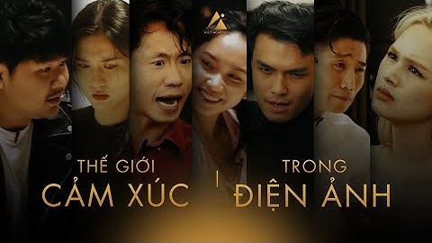 Bước vào thế giới cảm xúc của diễn xuất cùng A.C.T Academy