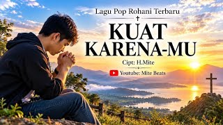 Kuat Karena-Mu - Lagu Pop Rohani Terbaru | Mite Beats 