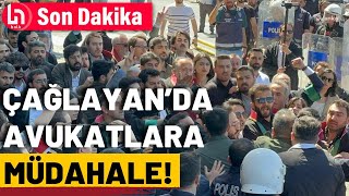Çağlayan Adliyesi'nde avukatlara polis müdahalesi!