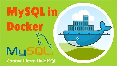 MySQL in Docker | Connect from HeidiSQL