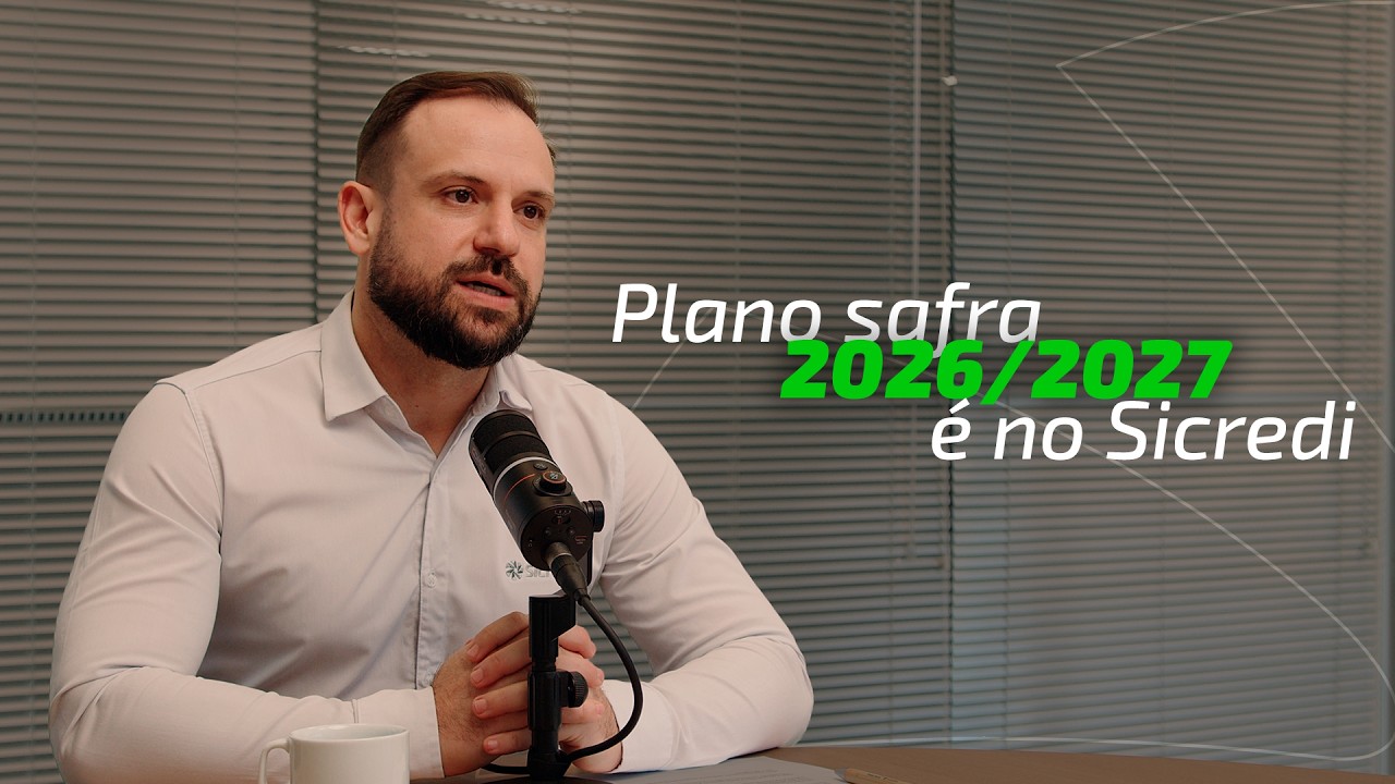 Plano Safra 2026/2027: Como acessar crédito rural e investir na sua produção com o Sicredi