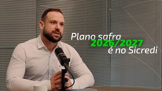 2026/2027 Harvest Plan: How to access rural credit and invest in your production with Sicredi