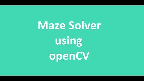 Maze Solver using openCV and A* algorithm