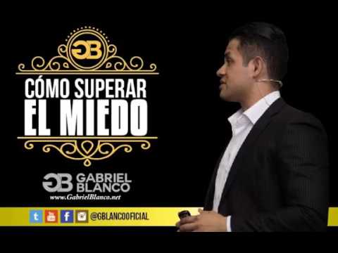 Gabriel Blanco Cómo Vencer el Miedo Vivir con Éxito 3 clickbank university