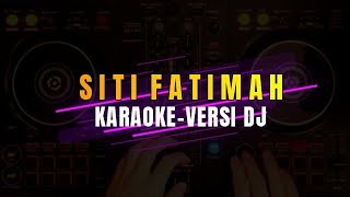 SITI FATIMAH - KARAOKE VERSI DJ - DENDANG SAHUR - KARAOKE HD