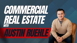 My Journey into Commercial Real Estate | Austin Ruehle