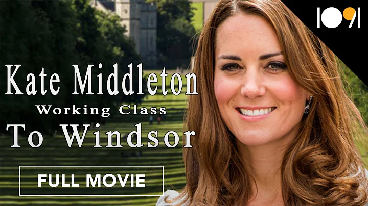 Kate Middleton: Working Class to Windsor (FULL MOV...