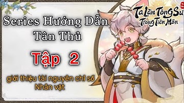 Ta Làm Tông Sư Trong Tiên Môn: Hướng Dẫn Tân Thủ #2 - Các Tài Nguyên Chính & Chỉ Số Nhân Vật