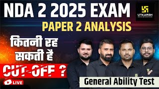 NDA 2 2025 Exam Paper 2 General Ability Test Solution | Expexted Cut-Off ? Utkarsh Defence Academy