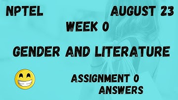 Assignment 0 | Gender And Literature Week 0 | NPTEL @HanumansView