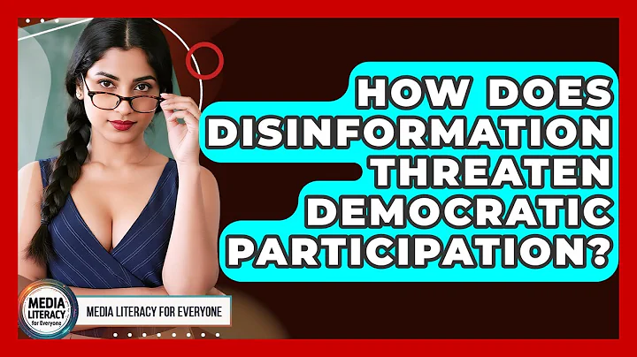 How Does Disinformation Threaten Democratic Participation? - Media Literacy For Everyone